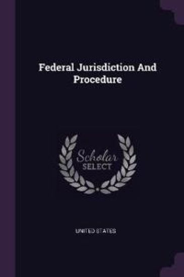 Federal Jurisdiction And Procedure