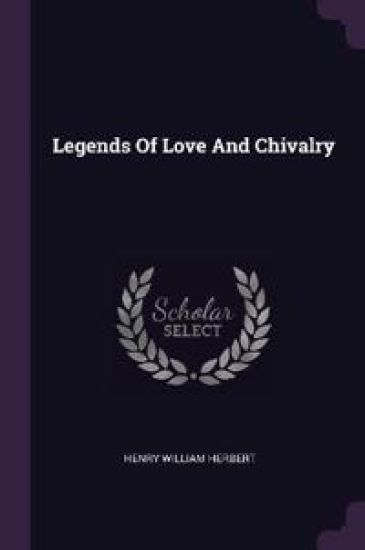 Legends Of Love And Chivalry