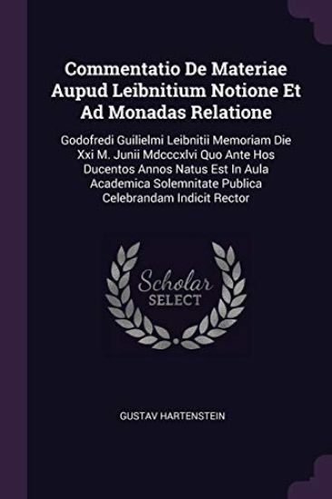 Commentatio De Materiae Aupud Leibnitium Notione Et Ad Monadas Relatione