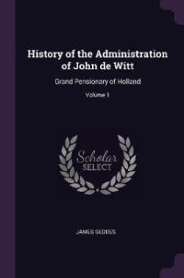 History of the Administration of John de Witt
