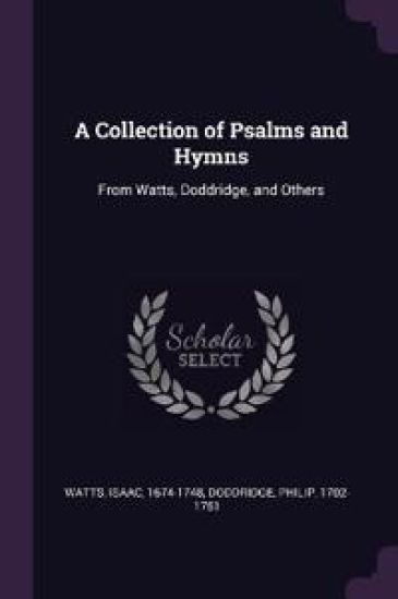 A Collection of Psalms and Hymns