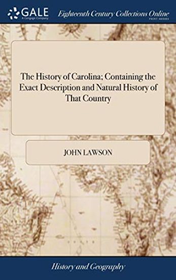 The History of Carolina; Containing the Exact Description and Natural History of That Country