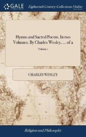 Hymns and Sacred Poems. In two Volumes. By Charles Wesley, ... of 2; Volume 1 – Charles Wesley, kirjan kansikuva