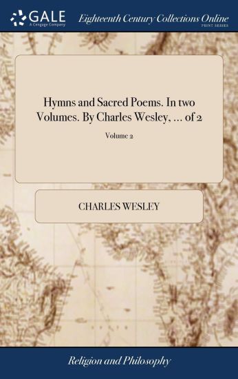 Hymns and Sacred Poems. In two Volumes. By Charles Wesley, ... of 2; Volume 2 – Charles Wesley, kirjan kansikuva