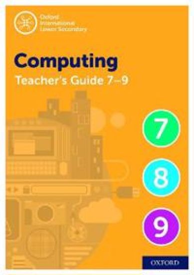 Oxford International Computing: Oxford International Computing Teacher Guide (levels 7-9)