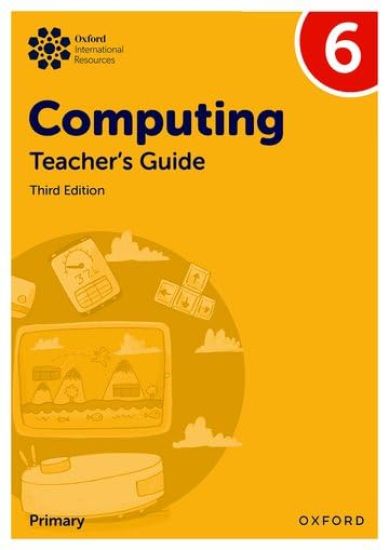 Oxford International Primary Computing: Teacher's Guide 6