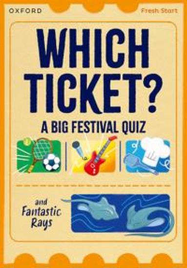 Read Write Inc. Fresh Start Readers: Book 3: Which Ticket? A Big Festival Quiz & Fantastic Rays – Abbie Rushton, kirjan kansikuva