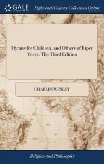 Hymns for Children, and Others of Riper Years. The Third Edition – Charles Wesley, kirjan kansikuva