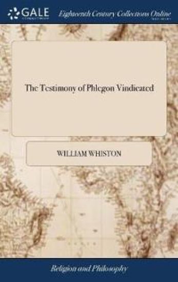 The Testimony of Phlegon Vindicated