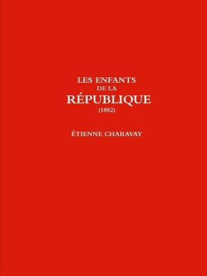 LES ENFANTS DE LA RÉPUBLIQUE (1882)