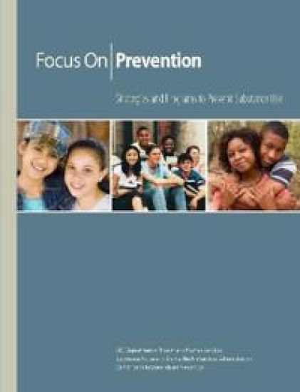 Focus on Prevention - Strategies and Programs to Prevent Substance Use