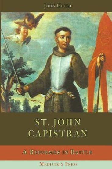St. John Capistran: A Reformer in Battle