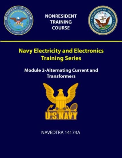 Navy Electricity and Electronics Training Series: Module 2-Alternating Current and Transformers - NAVEDTRA 14174A