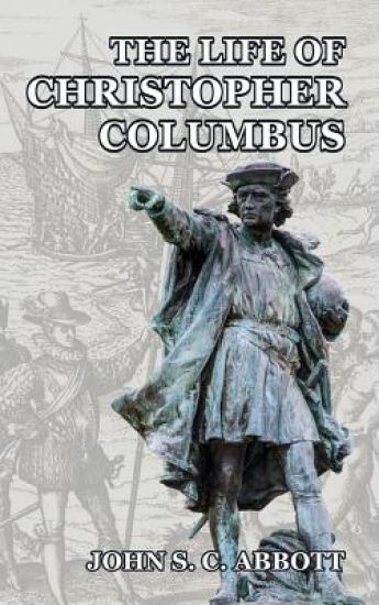 The Life of Christopher Columbus – John S C Abbott, kirjan kansikuva