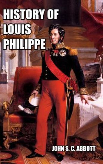 History of Louis Philippe – John S C Abbott, kirjan kansikuva
