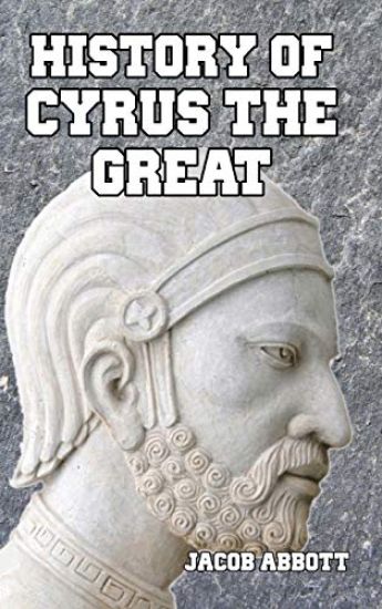 History of Cyrus the Great – Jacob Abbott, kirjan kansikuva