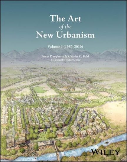 The Art of the New Urbanism, Volume 1