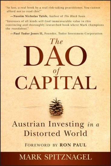 The Dao of Capital: Austrian Investing in a Distorted World