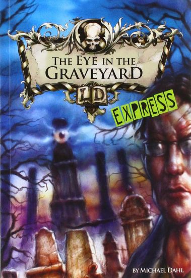 The Eye in the Graveyard - Express Edition