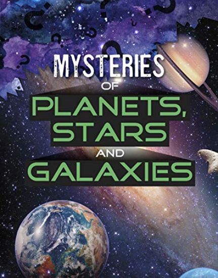Mysteries of Planets, Stars and Galaxies