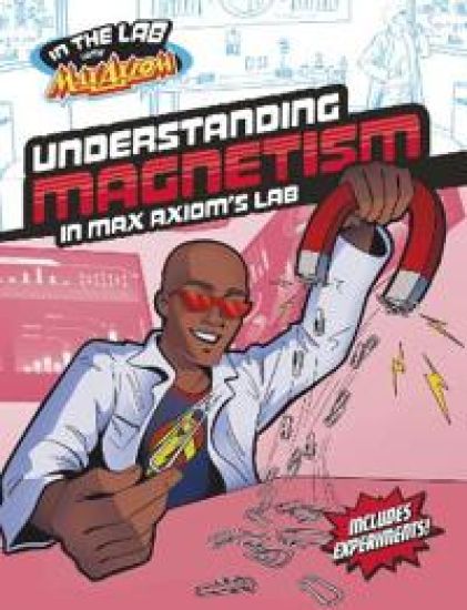 Understanding Magnetism in Max Axiom's Lab