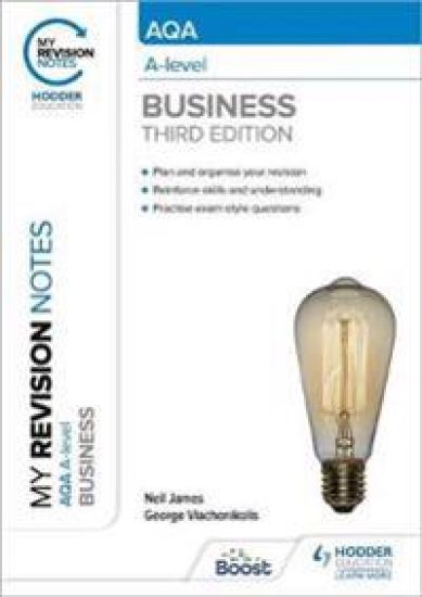My Revision Notes: AQA A-level Business: Third Edition
