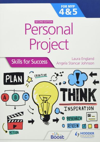 Personal Project for the IB MYP 4&5: Skills for Success Second edition