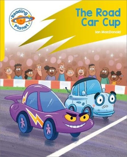 Reading Planet: Rocket Phonics - Target Practice - The Road Car Cup - Yellow – Ian Macdonald, kirjan kansikuva