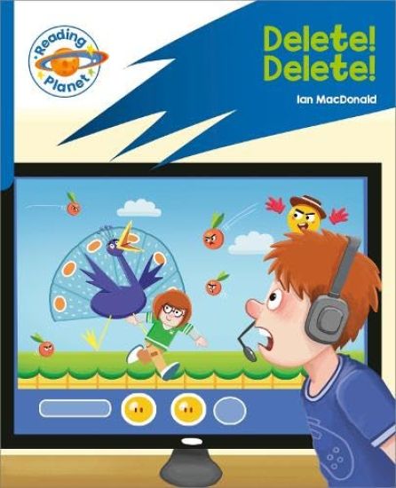 Reading Planet: Rocket Phonics – Target Practice - Delete! Delete! - Blue – Ian Macdonald, kirjan kansikuva