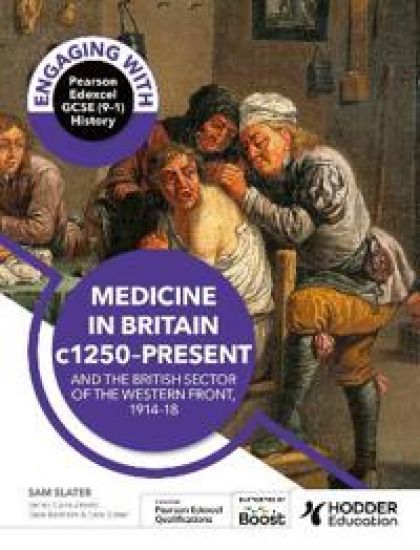 Engaging with Pearson Edexcel GCSE (9–1) History: Medicine in Britain, c1250–present and The British sector of the Western Front, 1914–18 – Dale Banham, kirjan kansikuva