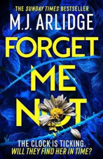 Forget Me Not – M. J. Arlidge, kirjan kansikuva