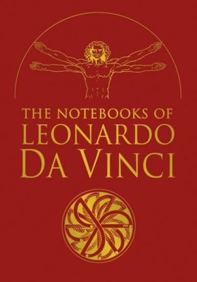 The Notebooks of Leonardo Da Vinci: Selected Extracts from the Writings of the Renaissance Genius