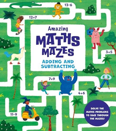 Amazing Maths Mazes: Adding and Subtracting