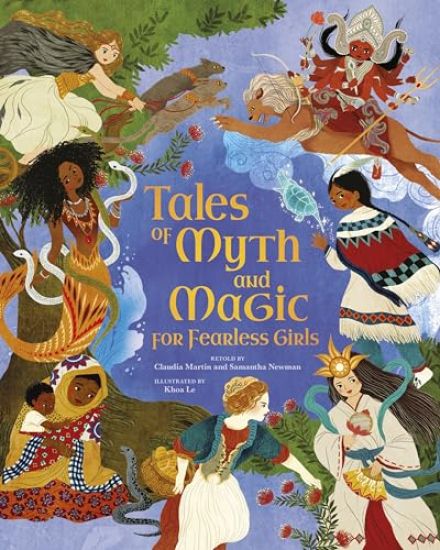 Tales of Myth and Magic for Fearless Girls – Samantha Newman, kirjan kansikuva