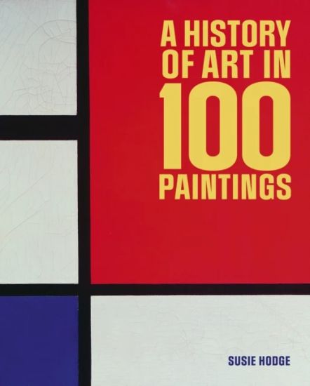 A History of Art in 100 Paintings
