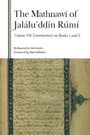 The Mathnawí of Jalálu?ddín Rúmí, Volume VII