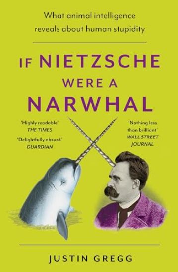 If Nietzsche Were a Narwhal