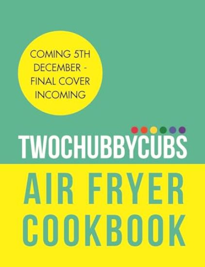 Twochubbycubs Air Fryer Cookbook