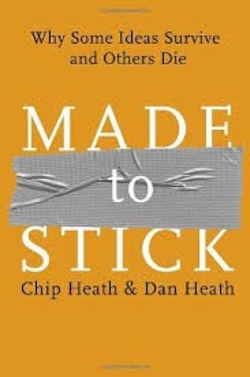 Made to Stick: Why Some Ideas Survive and Others Die