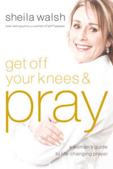 Get Off Your Knees and Pray