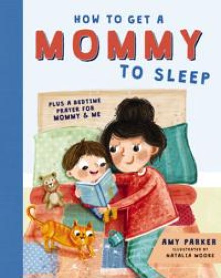 How to Get a Mommy to Sleep