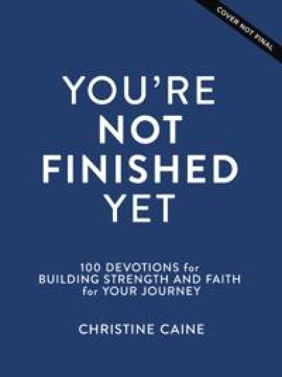 You're Not Finished Yet