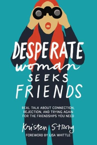 Desperate Woman Seeks Friends