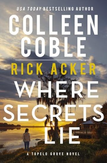 Where Secrets Lie – Colleen Coble, kirjan kansikuva