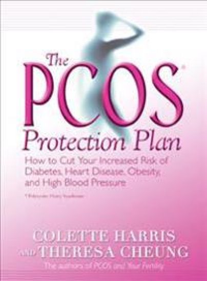 The Pcos* Protection Plan: How to Cut Your Increased Risk of Diabetes, Heart Disease, Obesity, and High Blood Pressure