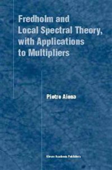 Fredholm and Local Spectral Theory, with Applications to Multipliers