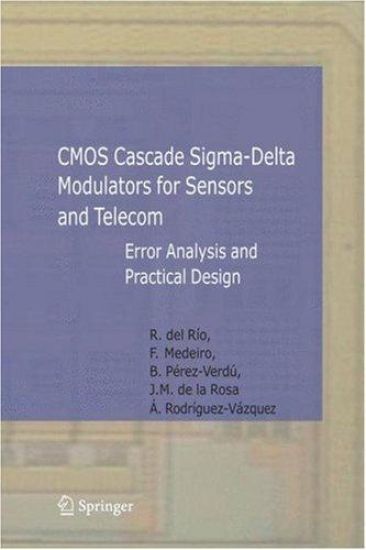 CMOS Cascade Sigma-Delta Modulators for Sensors and Telecom