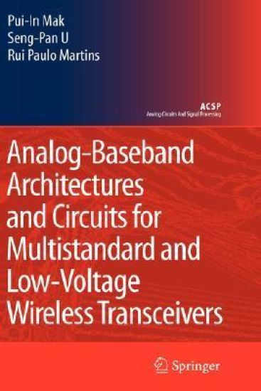 Analog-Baseband Architectures and Circuits for Multistandard and Low-Voltage Wireless Transceivers