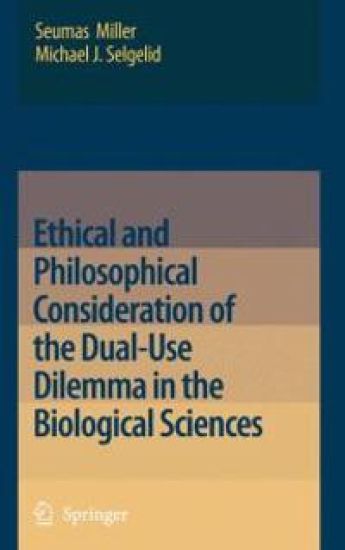 Ethical and Philosophical Consideration of the Dual-Use Dilemma in the Biological Sciences