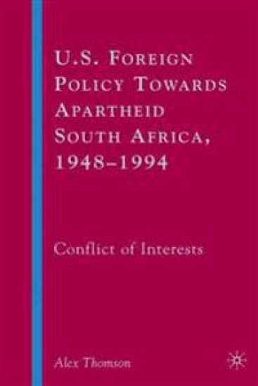 U.S. Foreign Policy Towards Apartheid South Africa, 1948–1994